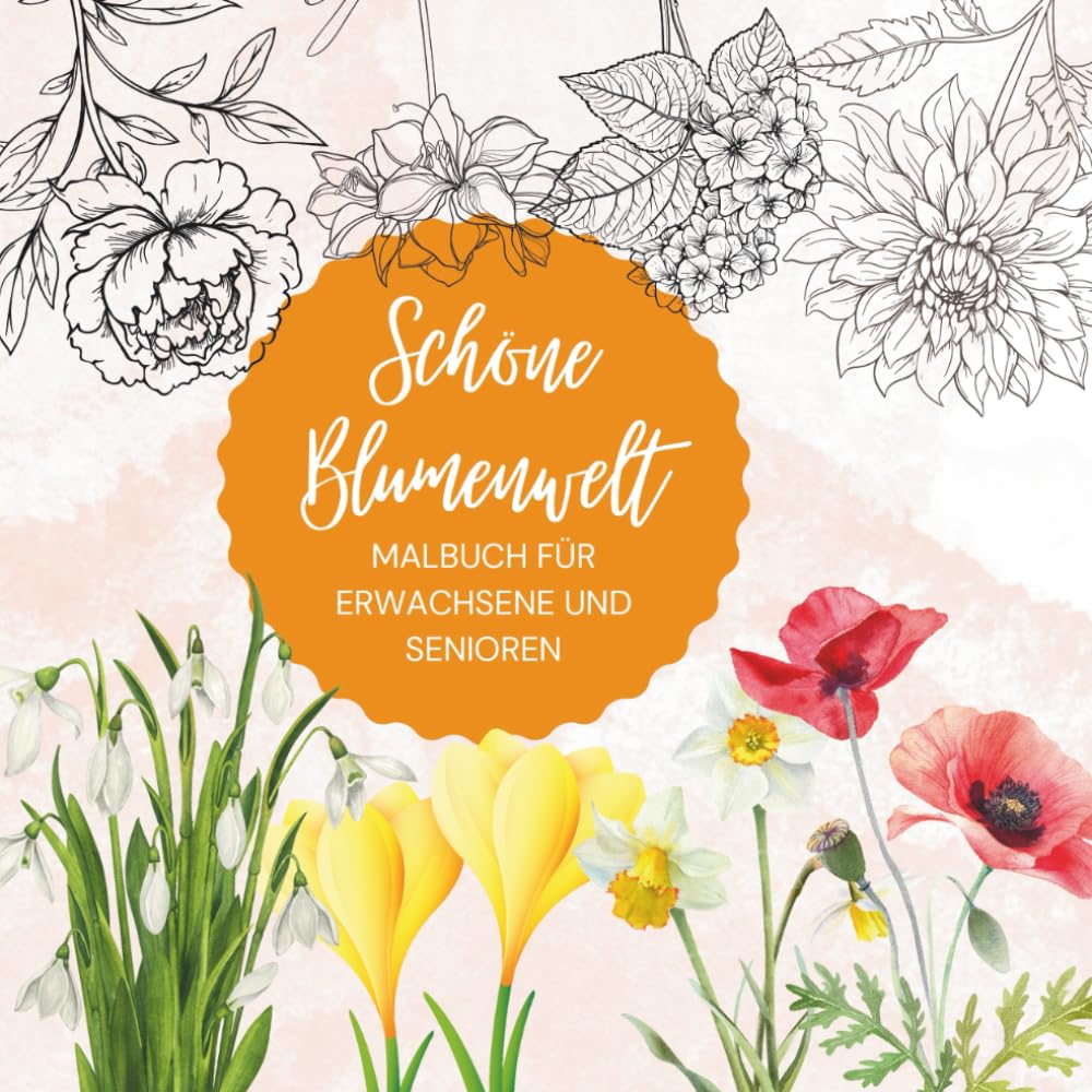 Schöne Blumenwelt Malbuch für Erwachsene und Senioren mit 50 ausgewählten Pflanzen Motiven (German Edition) baixar livro de graça
