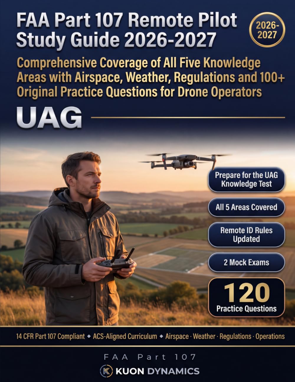 FAA Part 107 Remote Pilot Study Guide 2026-2027: Comprehensive Coverage of All Five Knowledge Areas with Airspace, Weather, Regulations and 100+... (Aviation & UAS Certification Exam Prep) baixar o livro de graça
