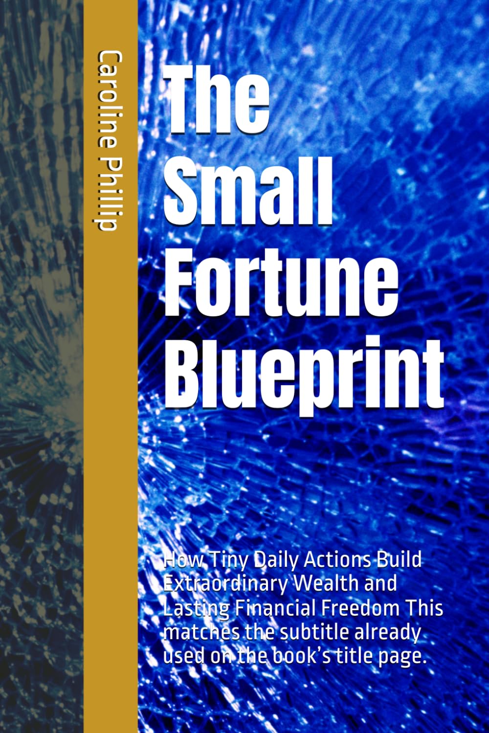 capítulo por capítulo baixar The Small Fortune Blueprint: How Tiny Daily Actions Build Extraordinary Wealth and Lasting Financial Freedom This matches the subtitle already used on the book’s title page. (The Investing Series —)
