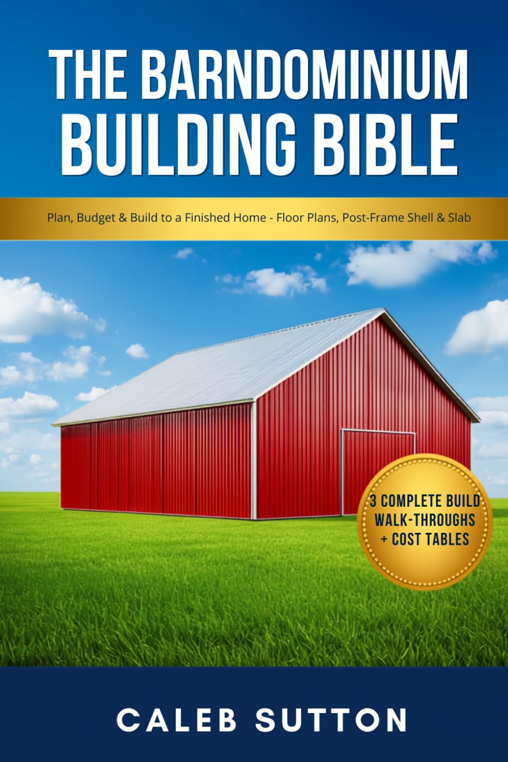 capítulo por capítulo baixar The Barndominium Building Bible: How to Plan, Budget & Build Your Own - Floor Plans, Post-Frame Construction, Metal Shell, Insulation, Electrical, Plumbing & Interior Finish, Foundation to Move-In