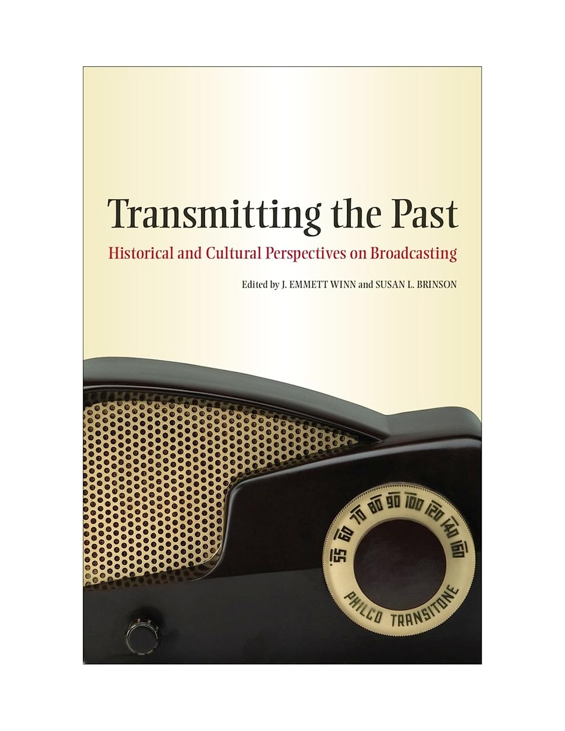 Transmitting the Past: Historical and Cultural Perspectives on Broadcasting (English Edition) baixar livro de graça