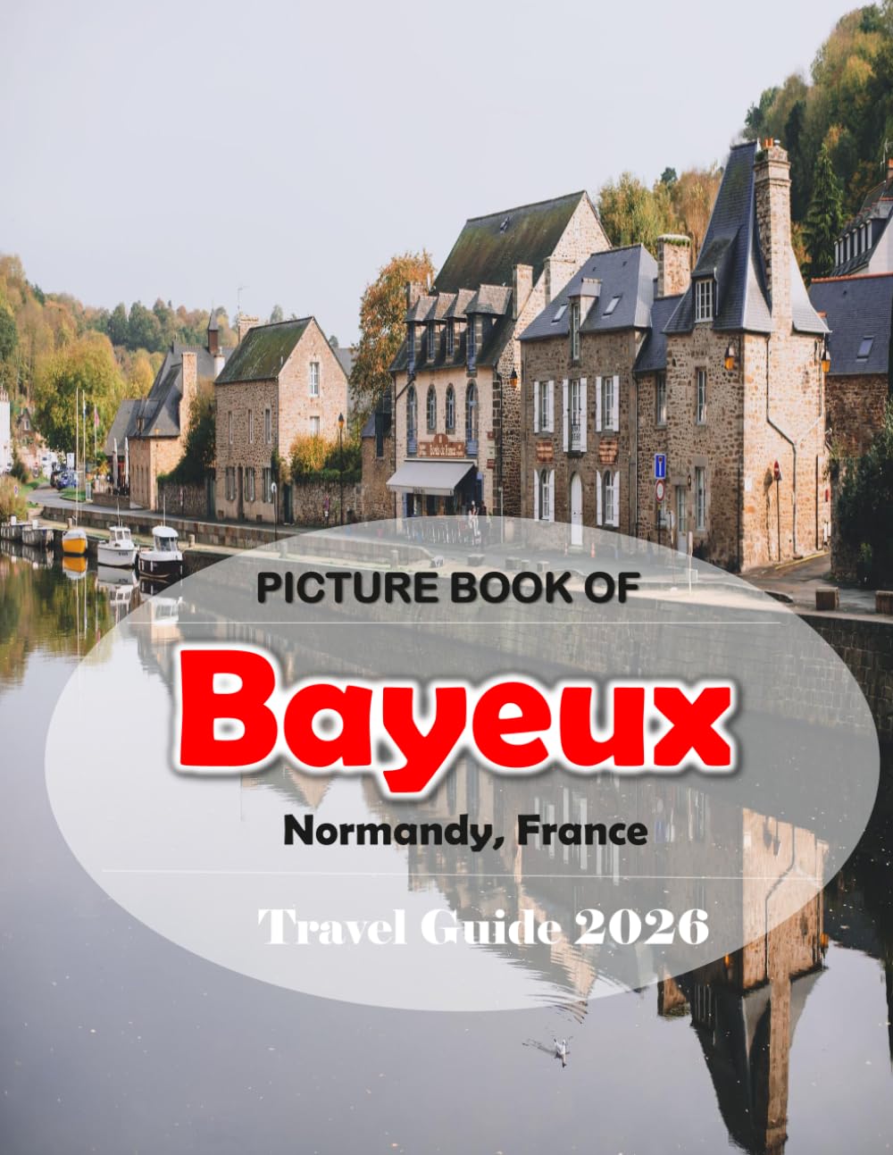 Bayeux, Normandy, France: Cool Pictures That Create an Idea for You About an Amazing Area, Buildings style, Cultural Religious... All Travels, Hiking and Pictures Lovers baixar o livro de graça