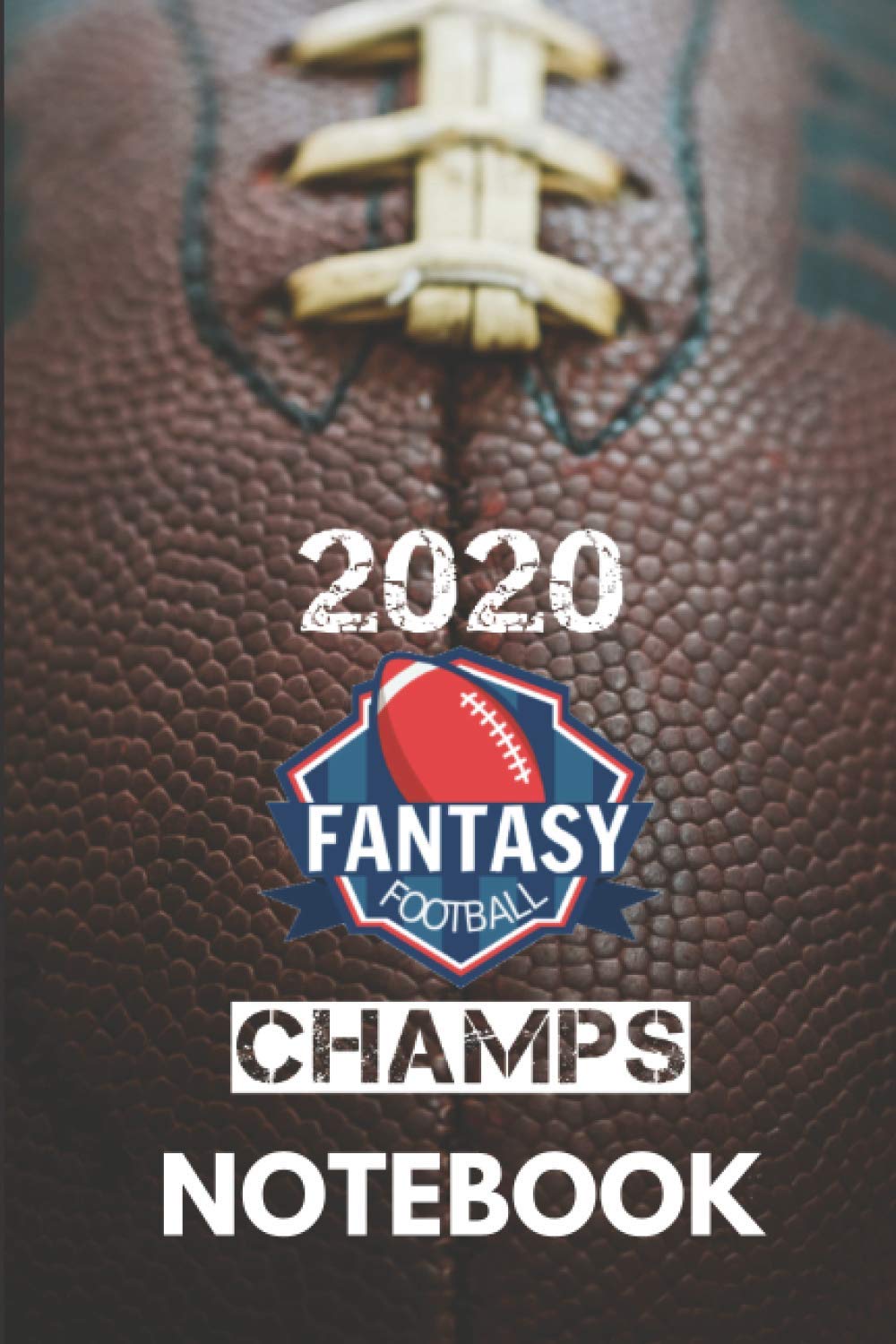 Fantasy Football Notebook: 2020 Fantasy Football Champs Notebook, 2020 FFL Champs Notebook, Fantasy Football Blanked Lined Journal baixar livro de graça