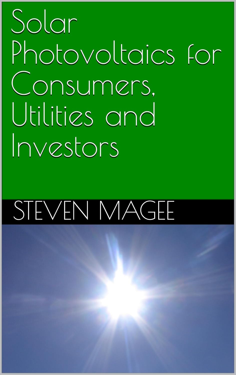 Solar Photovoltaics for Consumers, Utilities and Investors (English Edition) baixar o livro de graça