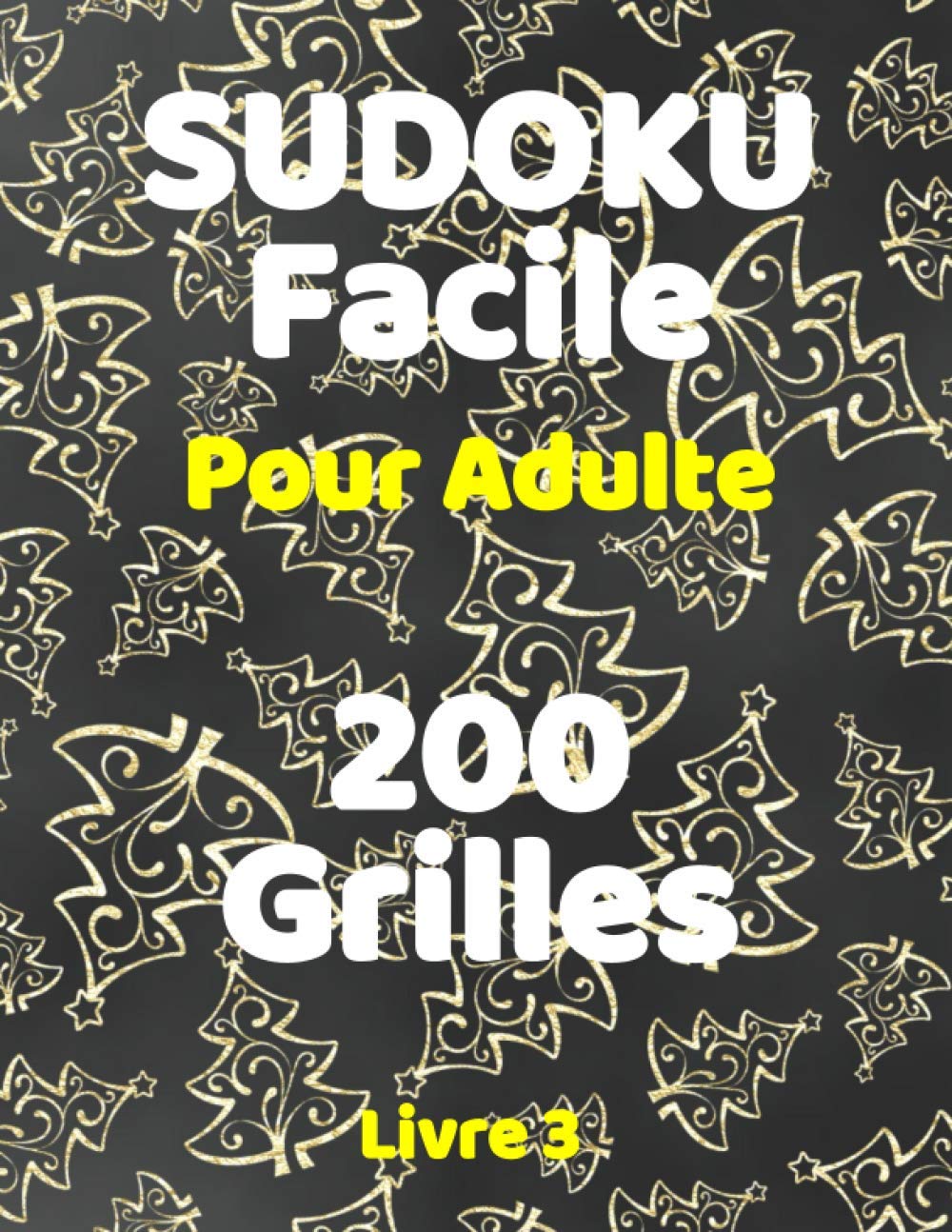 Sudoku facile pour Adulte 200 grilles Livre 3: Jeu de logique, idéal pour relaxation, concentration, et amélioration de la mémoire. Casse tête... 9 * 9 avec solutions. (French Edition) baixar livro de graça