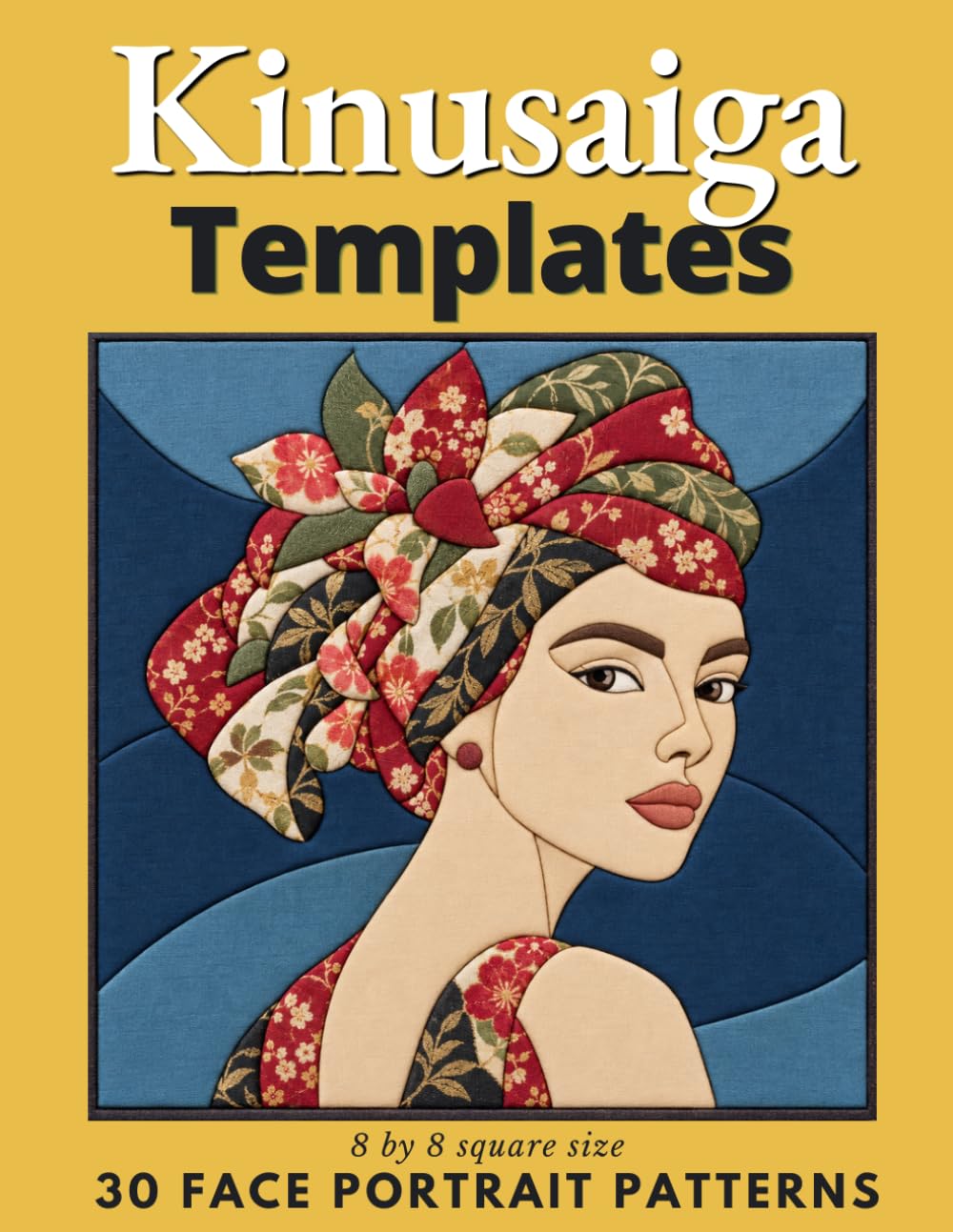 Kinusaiga Templates 30 Face Portrait Patterns: No-Sew Japanese Fabric Art 8 by 8 square size baixar o livro de graça