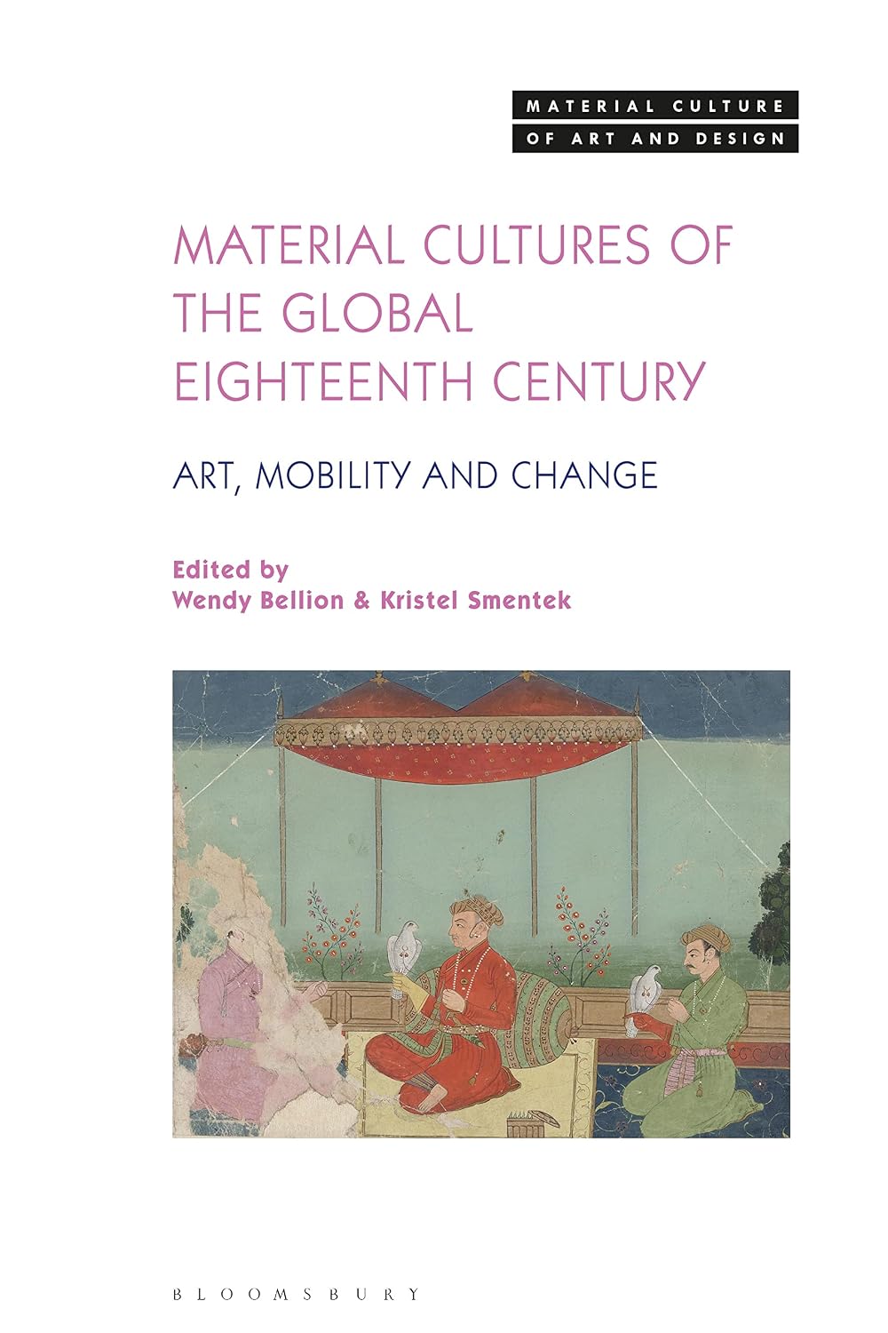 ler totalmente Material Cultures of the Global Eighteenth Century: Art, Mobility, and Change (Material Culture of Art and Design) (English Edition)