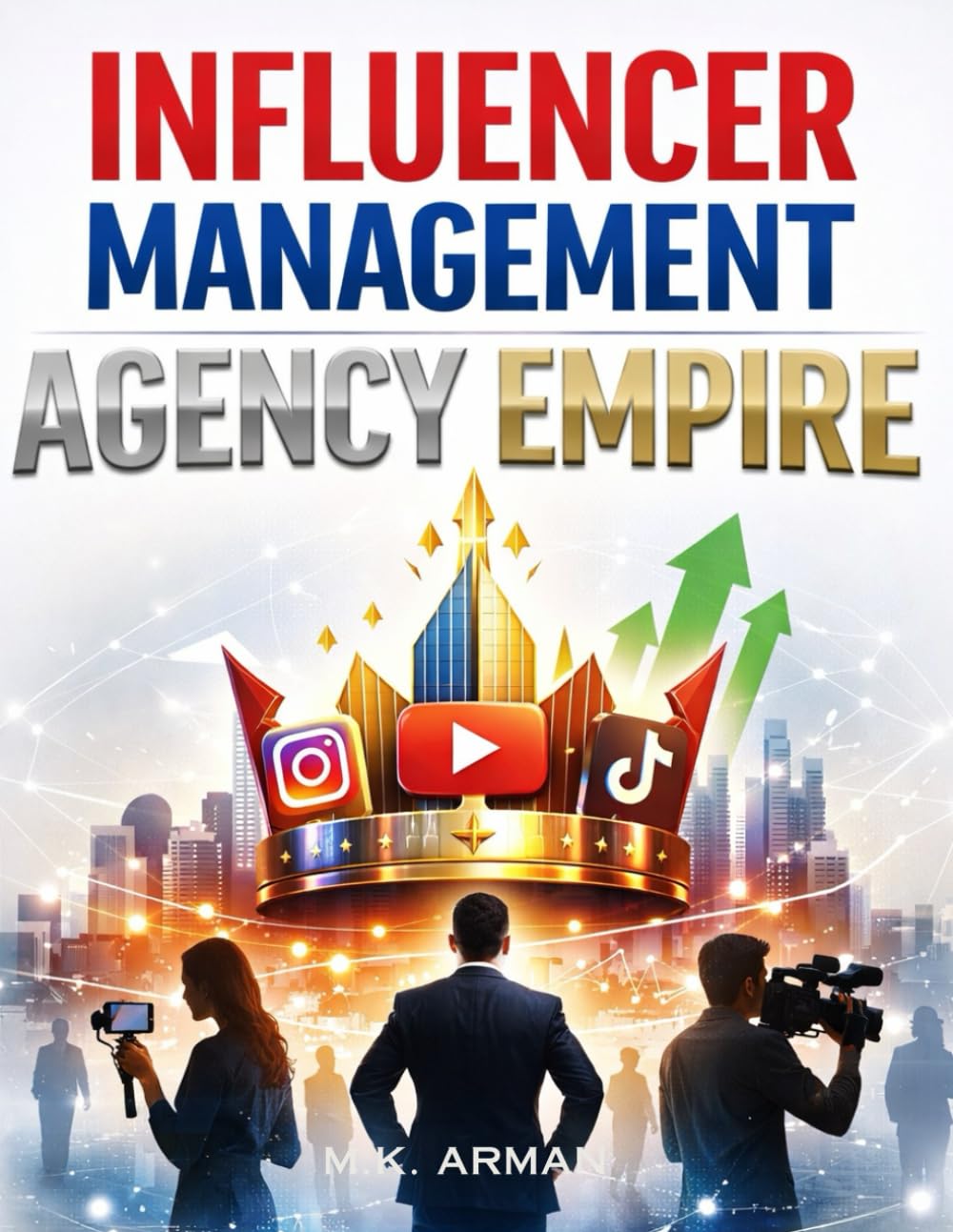 ler totalmente Influencer Management Agency Empire: How To Start And Run An Influencer Talent Management Agency With Zero Experience And Work With Instagram, YouTube, And Tiktok Creators: 3