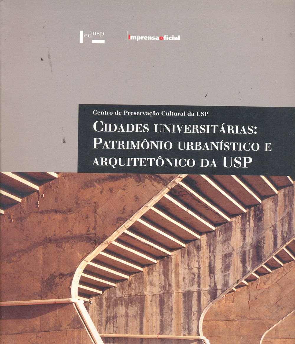 Cidades Universitárias. Patrimônio Urbanístico e Arquitetônico da Usp