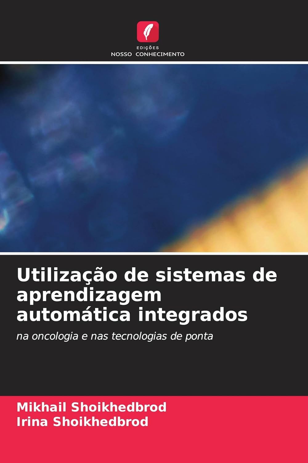capítulo por capítulo baixar Utilização de sistemas de aprendizagem automática integrados: na oncologia e nas tecnologias de ponta