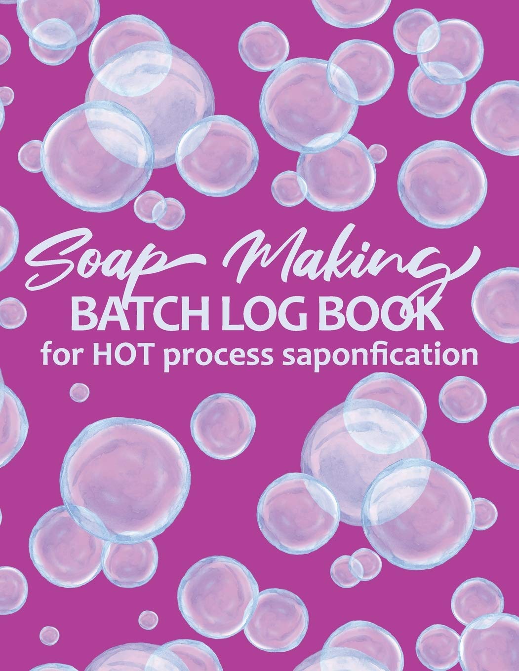 Soap Making Batch Log Book For Hot Process Saponification: Handmade Soap Maker's Recipe Checklist Journal Notebook - Soap Bubbles Pink baixar livro de graça