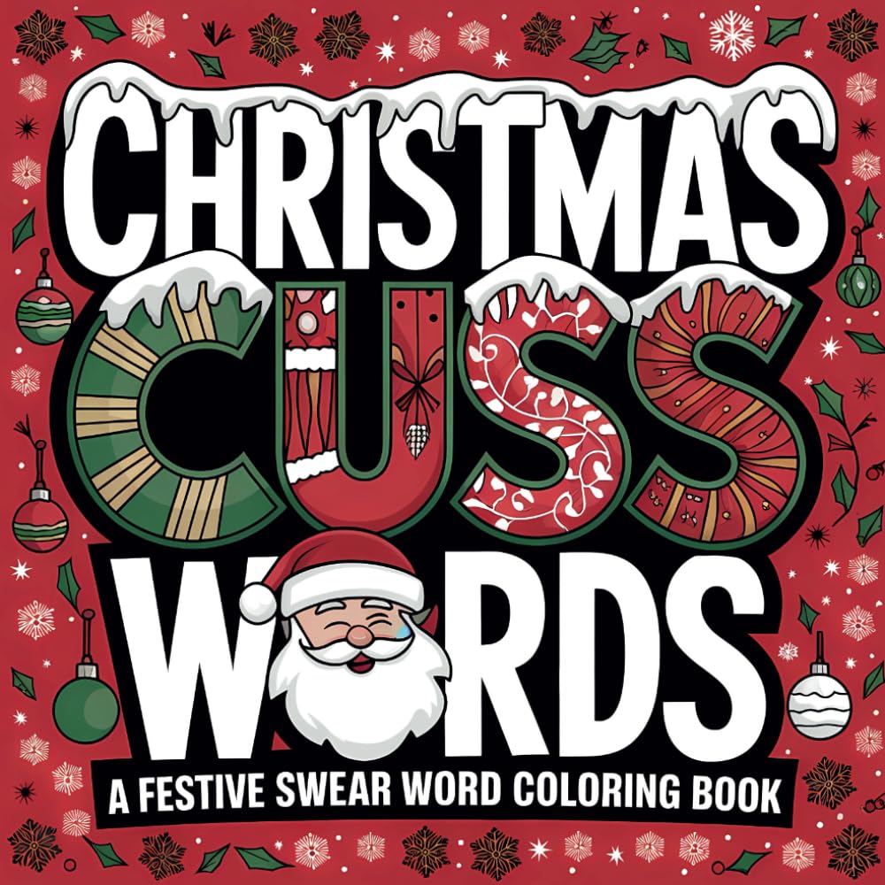 ler totalmente Christmas Cuss Words: A Festive Swear Word Coloring Book: Know someone who's less than thrilled about the holidays? - Give the gift of laughter and help them embrace the season with a smile.