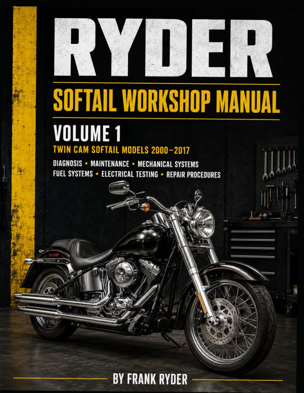 RYDER SOFTAIL WORKSHOP MANUAL — VOLUME 1: Twin Cam Softail Models 2000–2017: Diagnosis, Maintenance, Mechanical Systems, Fuel Systems, Electrical Testing and Repair Procedures baixar o livro de graça