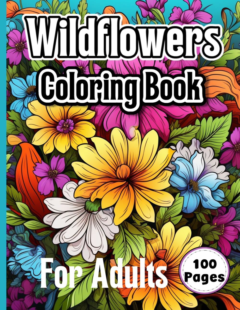 ler totalmente Wild Flowers Coloring Pages For Adults Volume 2: Beautiful and Mindfulness 100 Pages of Easy Floral Coloring Picture to Relief Anxiety and Relaxation for Teens And Adults