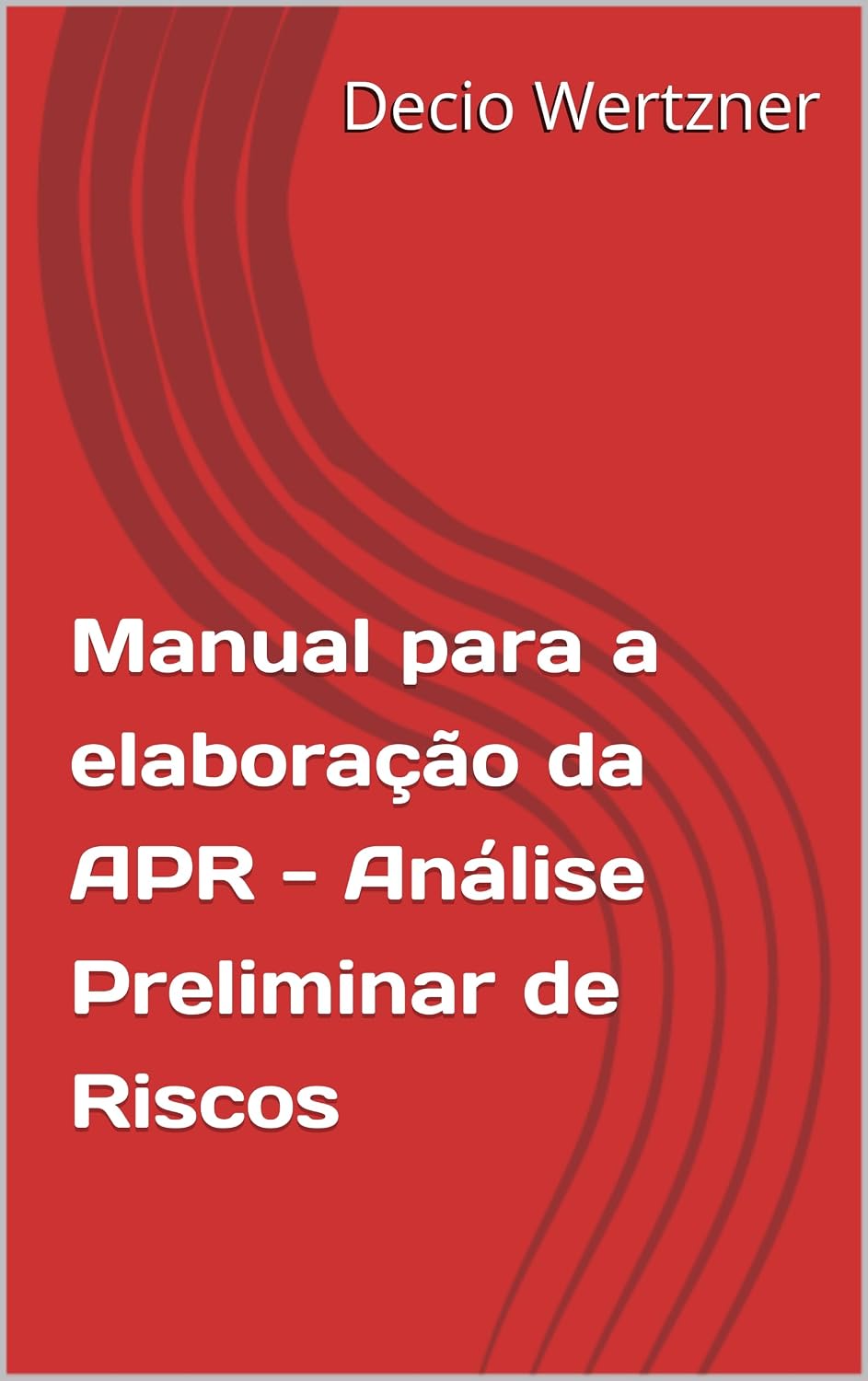 Manual para a elaboração da APR - Análise Preliminar de Riscos baixar o livro de graça
