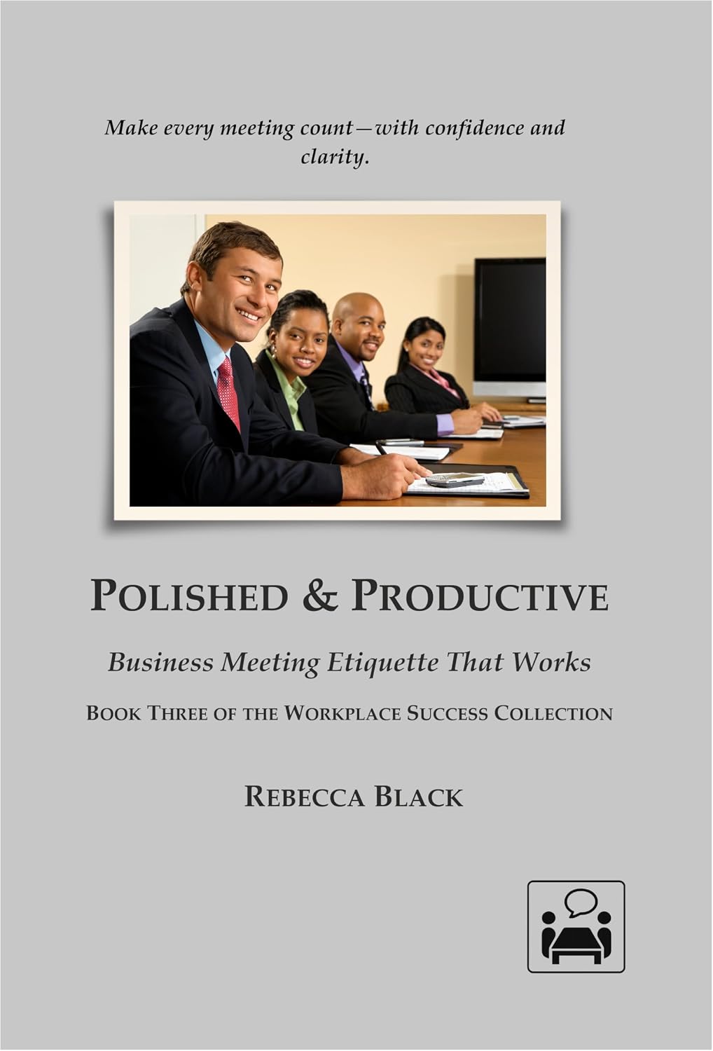 ler totalmente POLISHED & PRODUCTIVE: BUSINESS MEETING ETIQUETTE THAT WORKS (Workplace Success Collection Book 3) (English Edition)