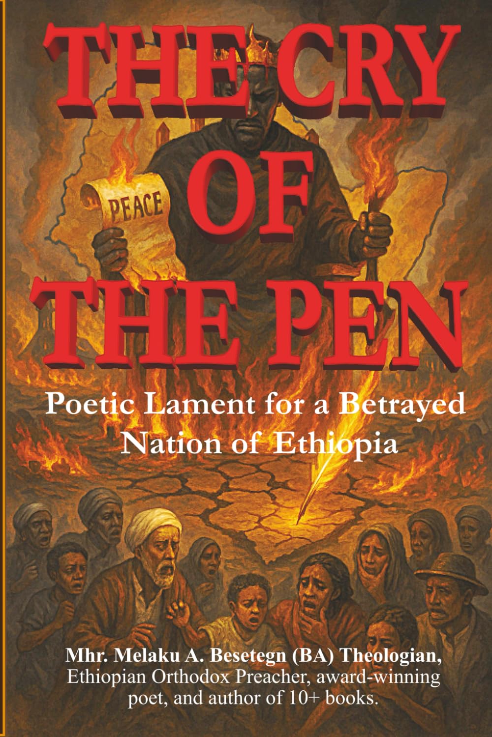 The Cry of The Pen: Poetic Lament for A Betrayed Nation of Ethiopia baixar livro de graça