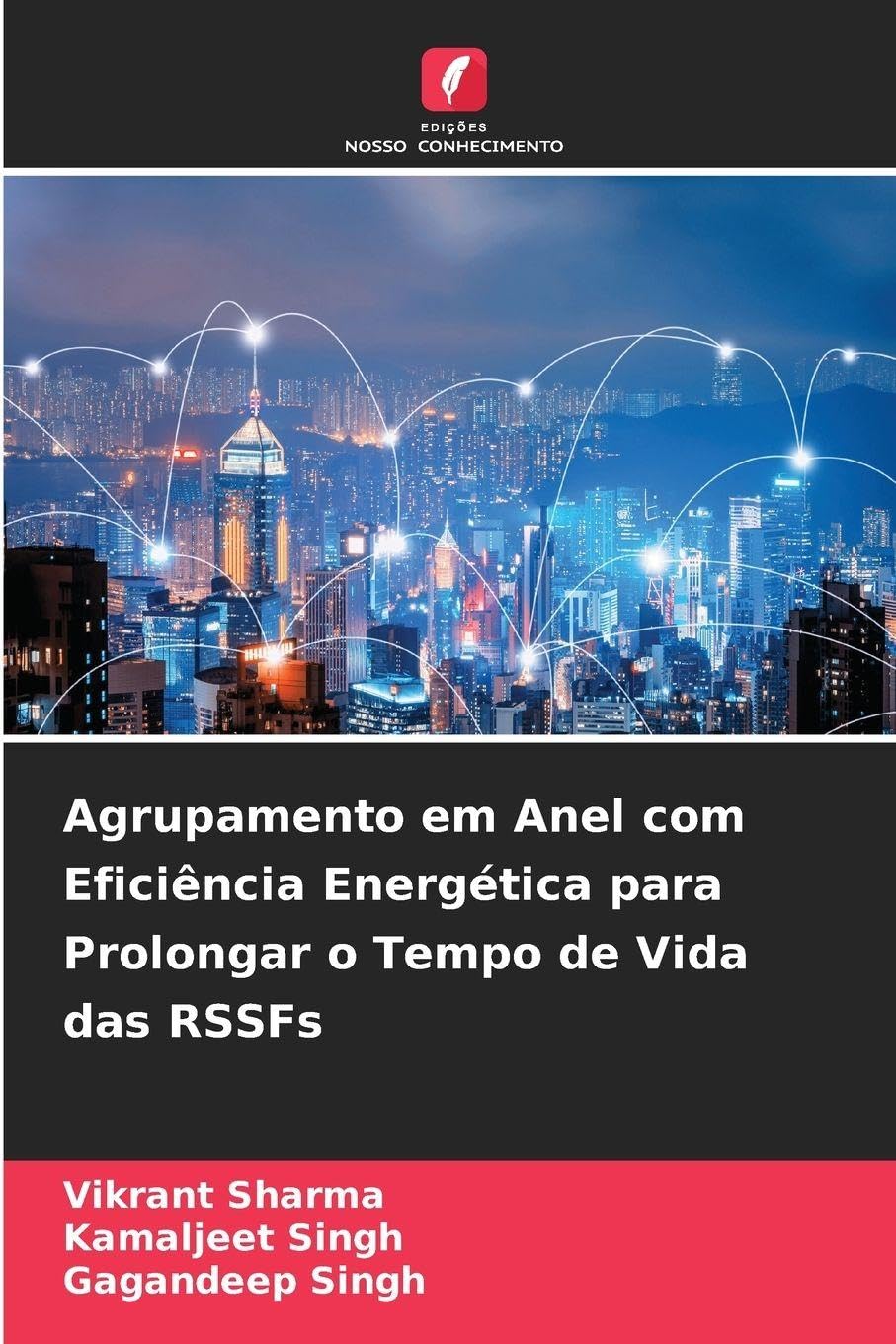 Agrupamento em Anel com Eficiência Energética para Prolongar o Tempo de Vida das RSSFs baixar o livro de graça