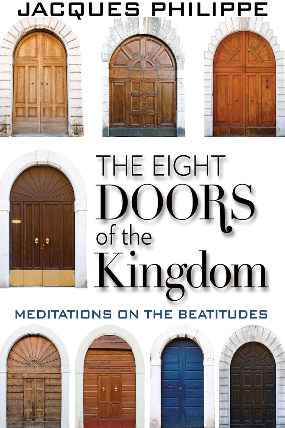 ler totalmente The Eight Doors of the Kingdom: Meditations on the Beatitudes (English Edition)