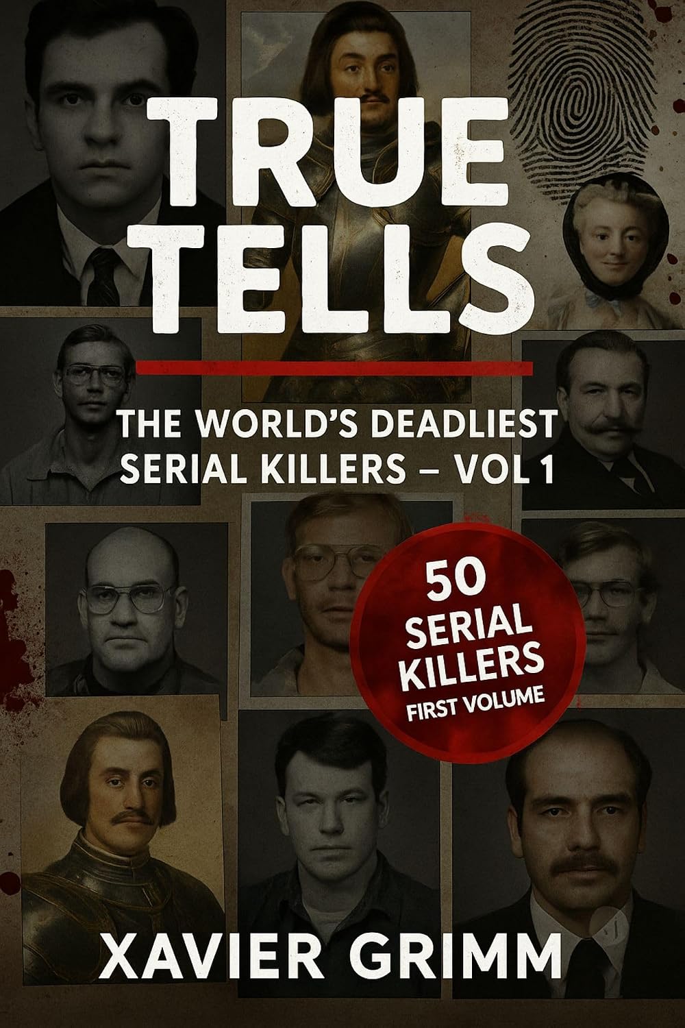 TRUE TELLS: The World's Deadliest Serial Killers – Vol 1 (TRUE TELLS Worlds' Deadliest serial Killer) (English Edition) baixar o livro de graça
