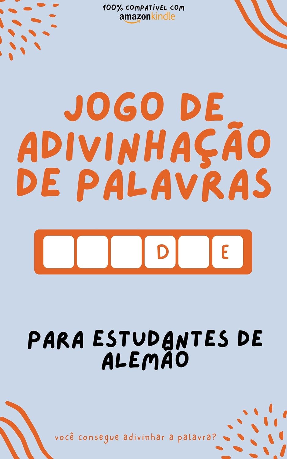 Jogo de adivinhação de palavras para estudantes de alemão: Aprenda brincando! Aprenda novas palavras e divirta-se | Compatível com todas as versões do Kindle (Alemão fácil! Livro 5) baixar o livro de graça