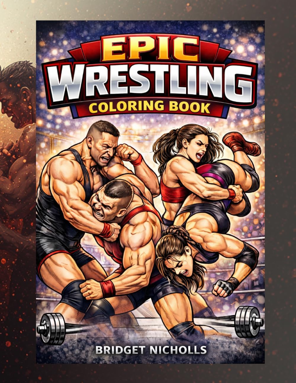 Epic Wrestling Coloring Book: Muscular Men and Women in Powerful Wrestling Action baixar o livro de graça