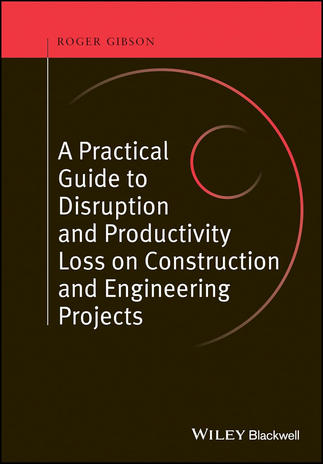 ler totalmente A Practical Guide to Disruption and Productivity Loss on Construction and Engineering Projects