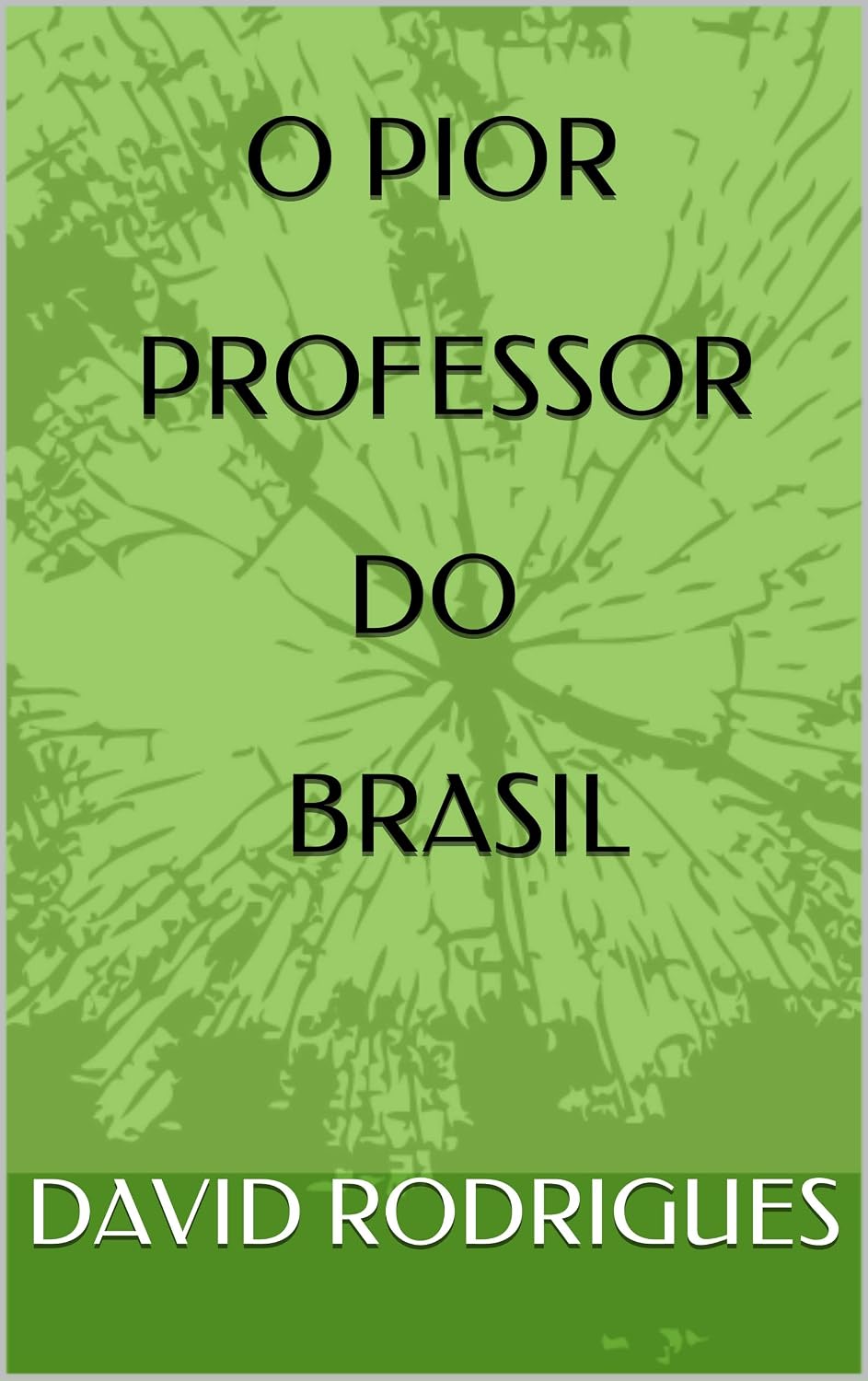 O PIOR PROFESSOR DO BRASIL baixar o livro de graça