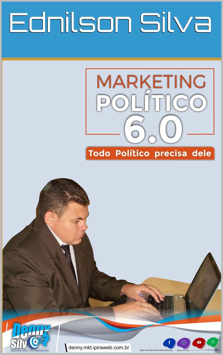 ler totalmente Marketing Político 6.0: Todo Político precisa dele