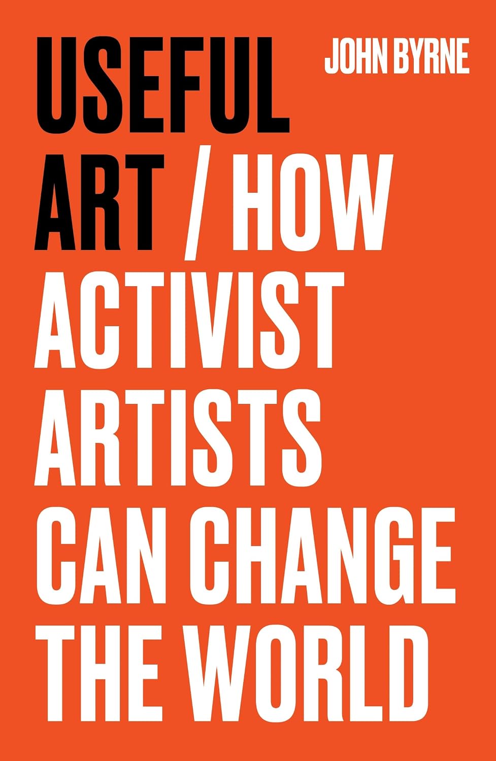 Useful Art: How activist artists can change the world (English Edition) baixar o livro de graça