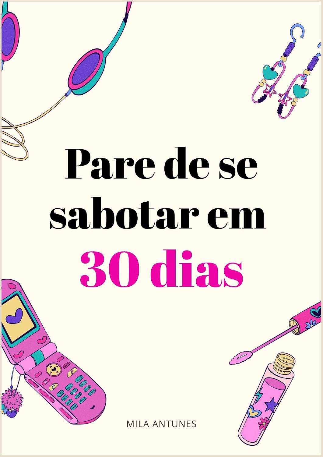 Pare de se sabotar em 30 dias