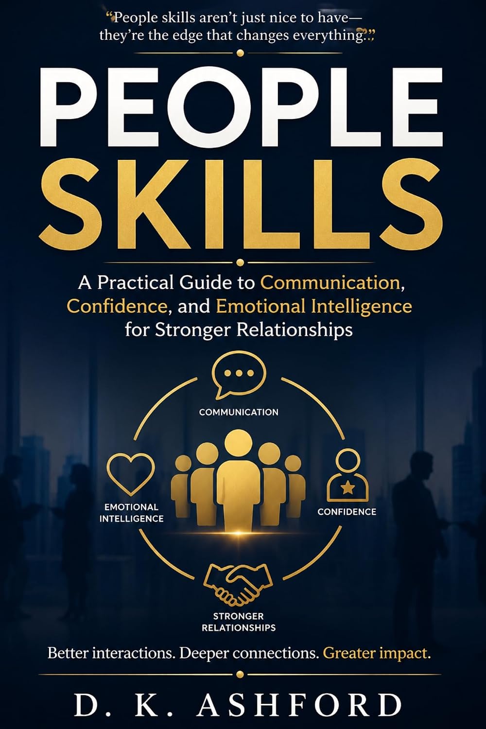 ler totalmente PEOPLE SKILLS: A Practical Guide to Communication, Confidence, and Emotional Intelligence for Stronger Relationships (English Edition)