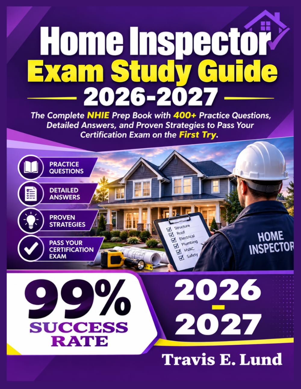 Home Inspector Exam Study Guide 2026-2027: The Complete NHIE Prep Book with 400+ Practice Questions, Detailed Answers, and Proven Strategies to Pass Your Certification Exam on the First Try baixar livro de graça