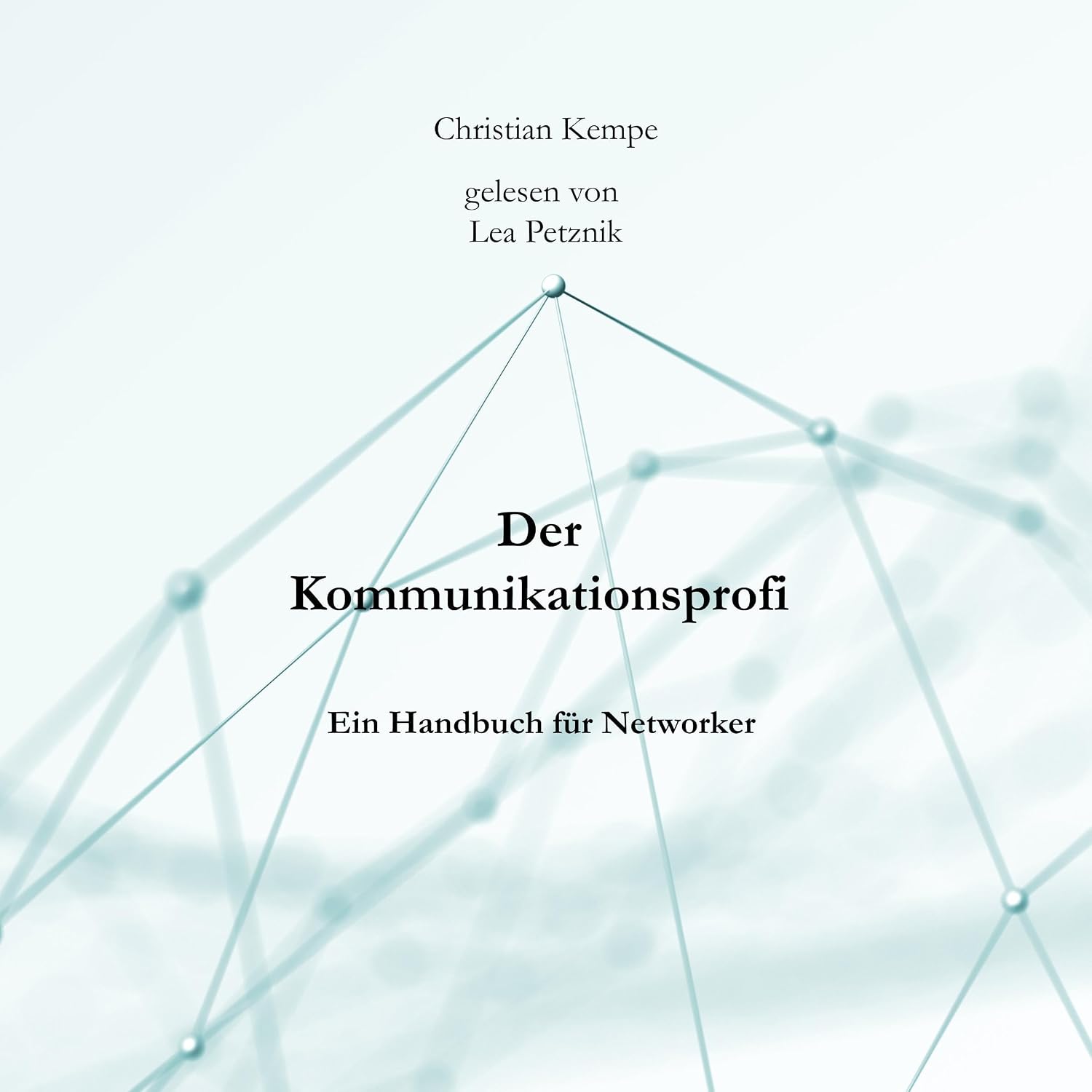 ler totalmente Der Kommunikationsprofi: Ein Handbuch für Networker