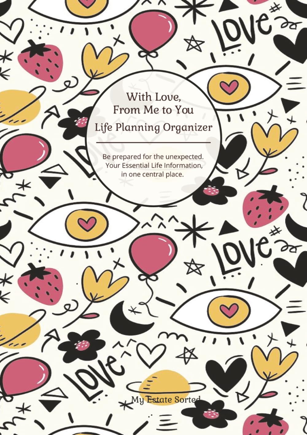 capítulo por capítulo baixar With Love, From Me To You: Life Planning Organizer: An End of Life Planner for Final Wishes, Probate, Assets and Peace of Mind