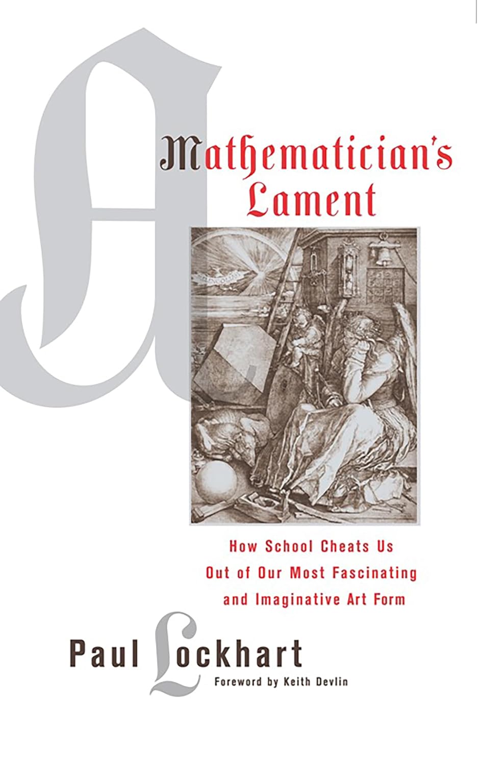 A Mathematician's Lament: How School Cheats Us Out of Our Most Fascinating and Imaginative Art Form baixar o livro de graça