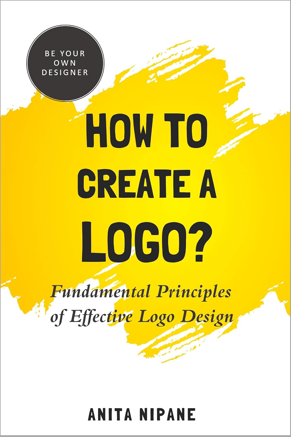 How to Create a Logo?: Fundamental Principles of Effective Logo Design (Be Your Own Designer Book 1) (English Edition) baixar livro de graça