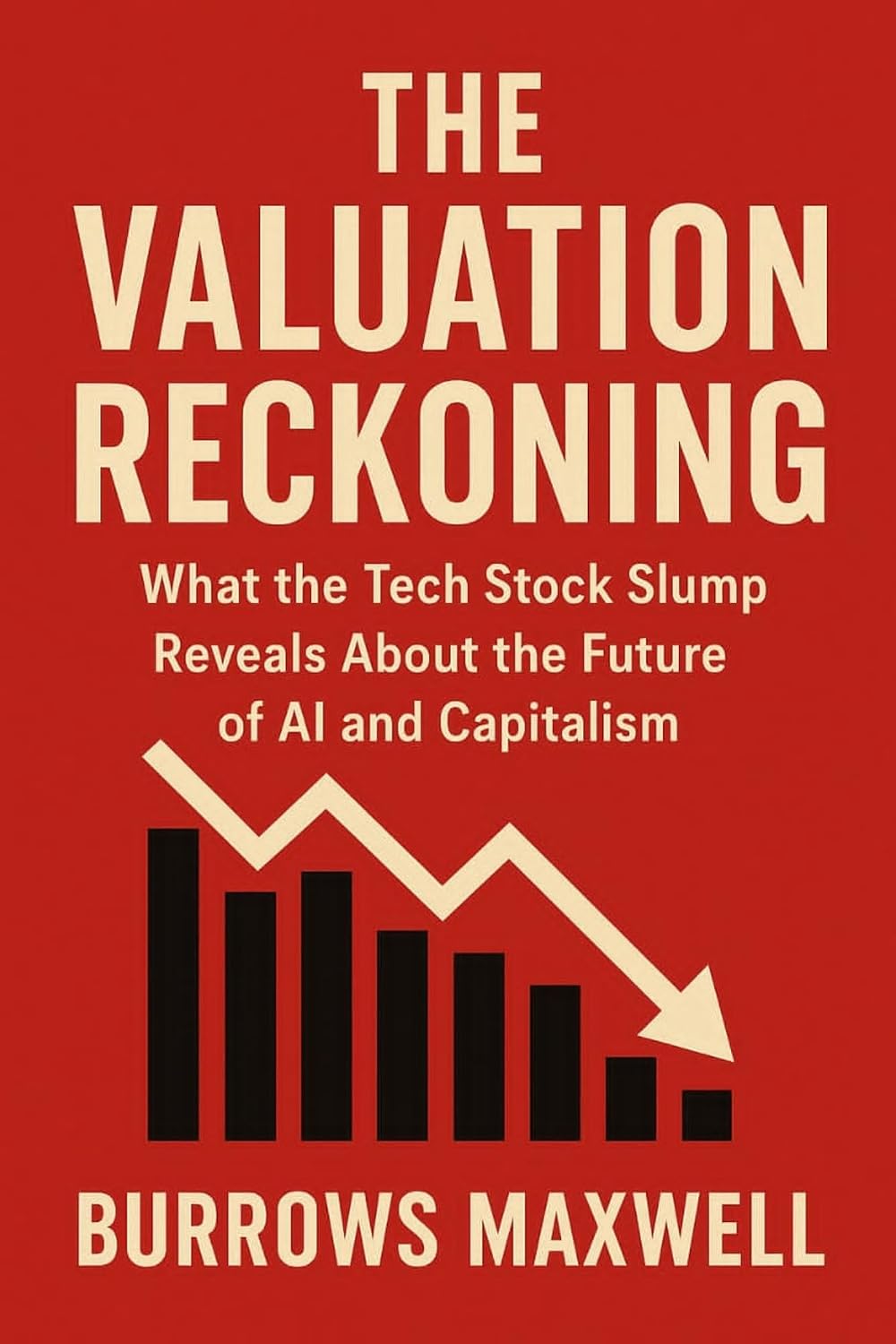 The Valuation Reckoning: What the Tech Stock Slump Reveals About the Future of AI and Capitalism (English Edition) baixar livro de graça