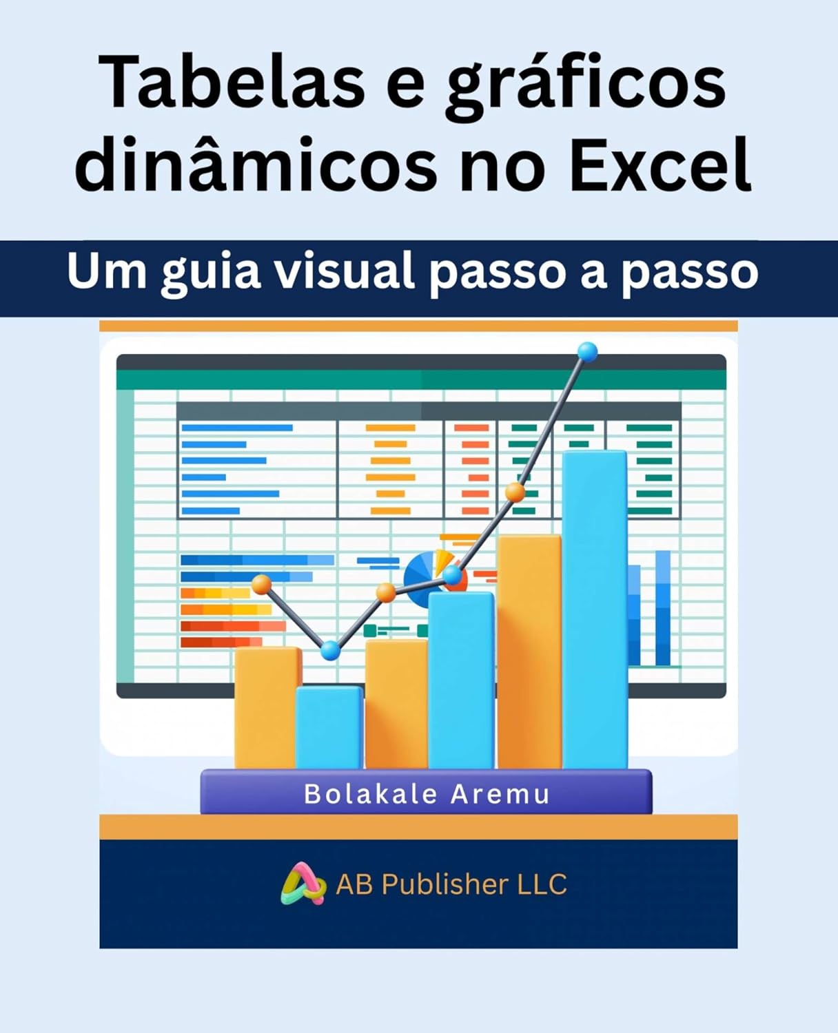 Tabelas e gráficos dinâmicos no Excel: Um guia visual passo a passo baixar o livro de graça