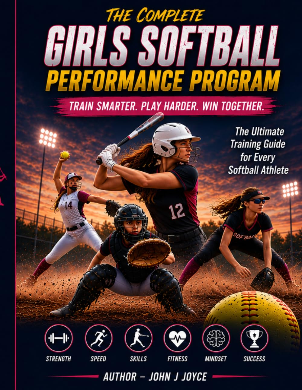 Complete Softball Performance Program: Train Smarter. Play Harder. Win Together. baixar livro de graça