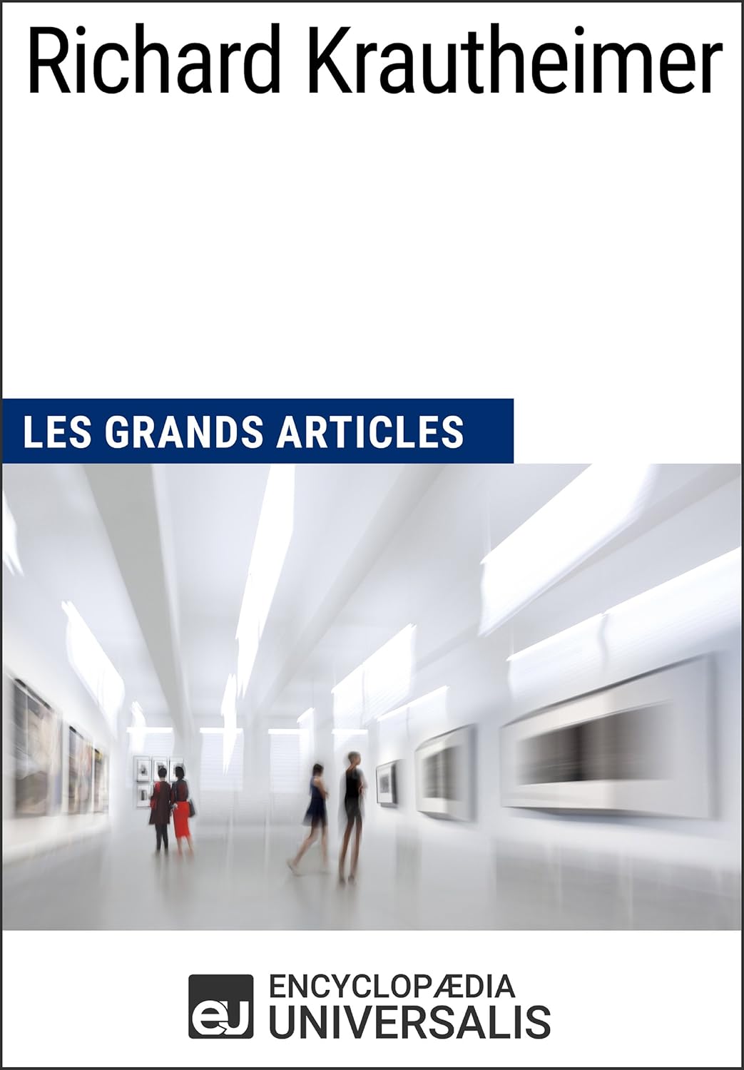 ler totalmente Richard Krautheimer: Les Grands Articles d'Universalis (French Edition)