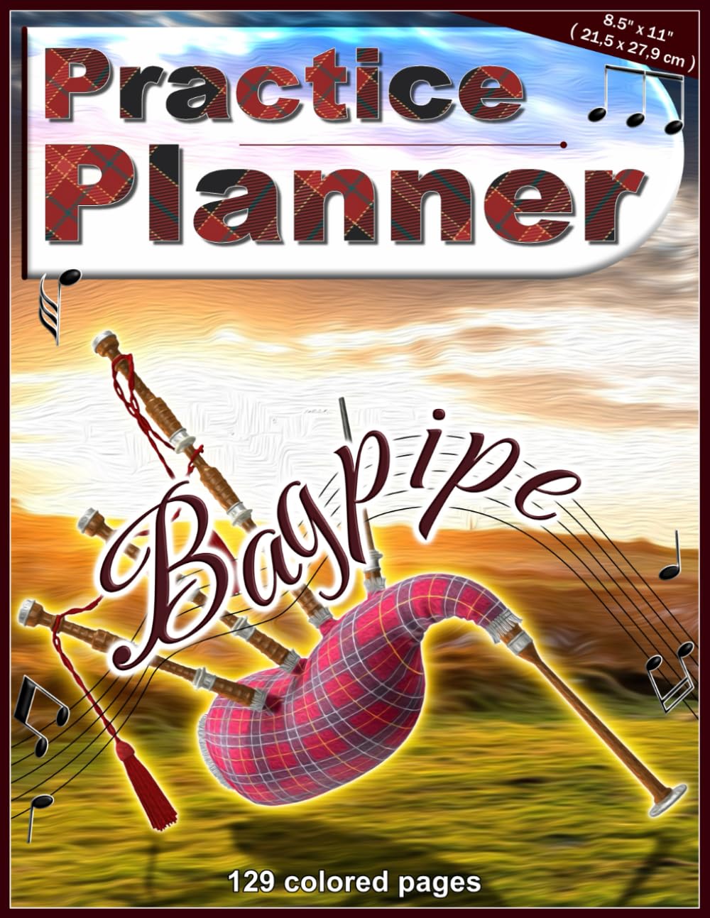 Practice Planner - Bagpipe: 8.5 x 11 inches (21.5 x 27.9 cm), 129 colored pages, 4 repeating Pages with Lesson Planner, Blank Sheet Music and Note ... Music Exam Planner, bagpipe teaching