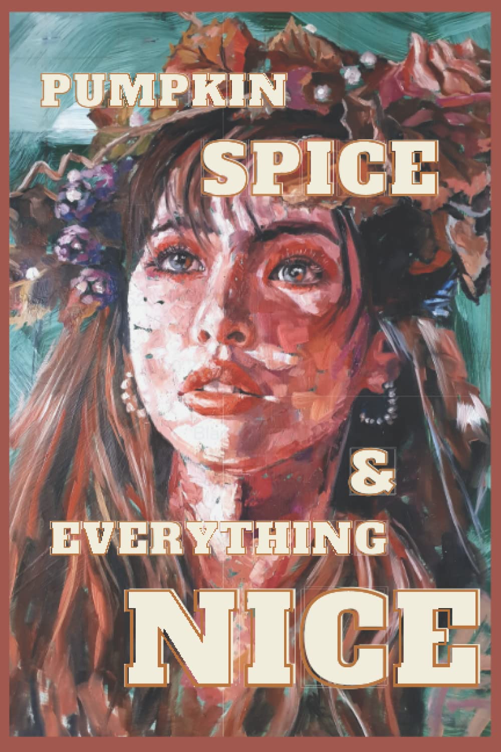 Pumpkin Spice And Everything Nice Notebook baixar o livro de graça