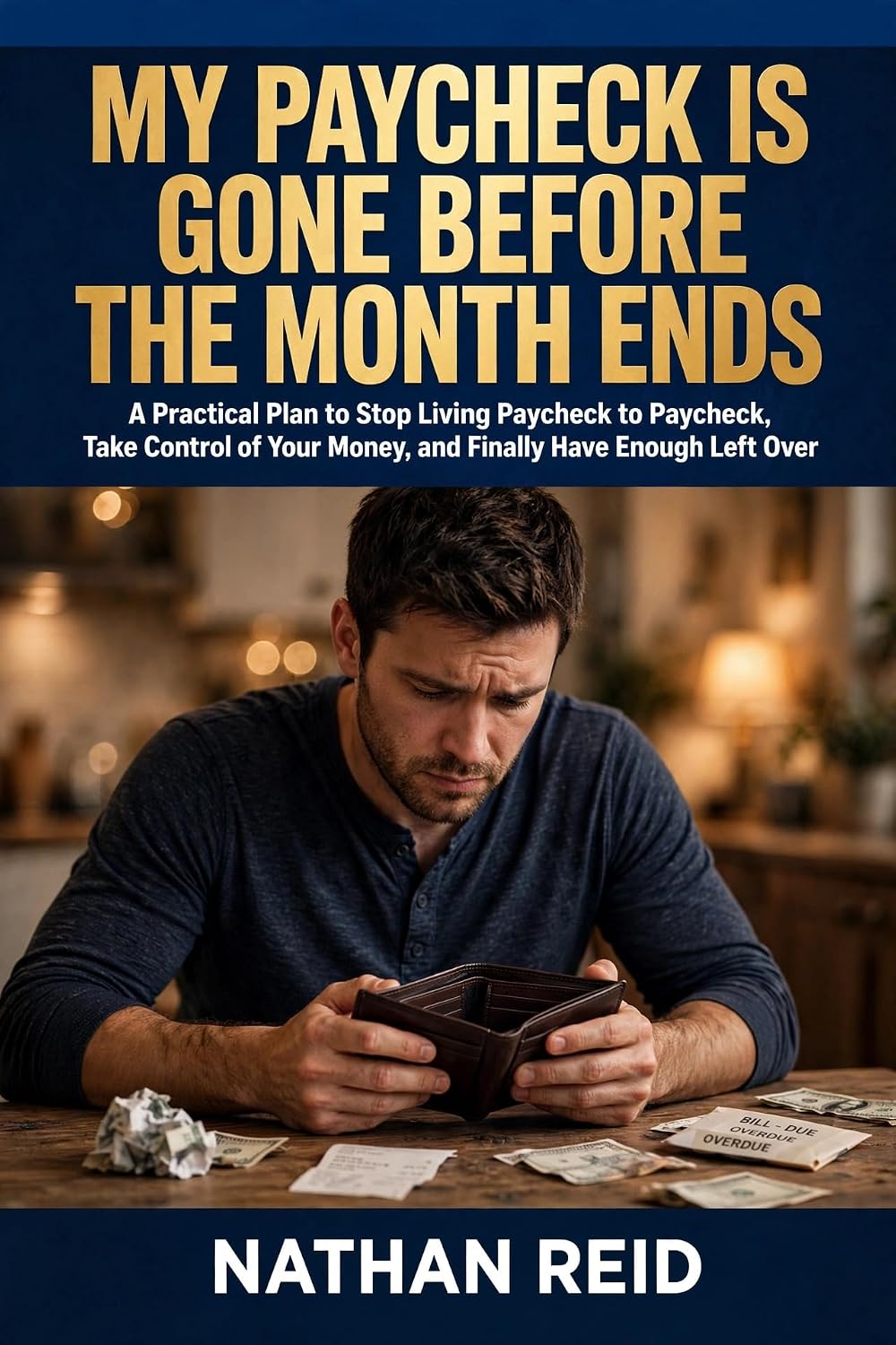 ler totalmente MY PAYCHECK IS GONE BEFORE THE MONTH ENDS: A Practical Plan to Stop Living Paycheck to Paycheck, Take Control of Your Money, and Finally Have Enough Left Over (English Edition)