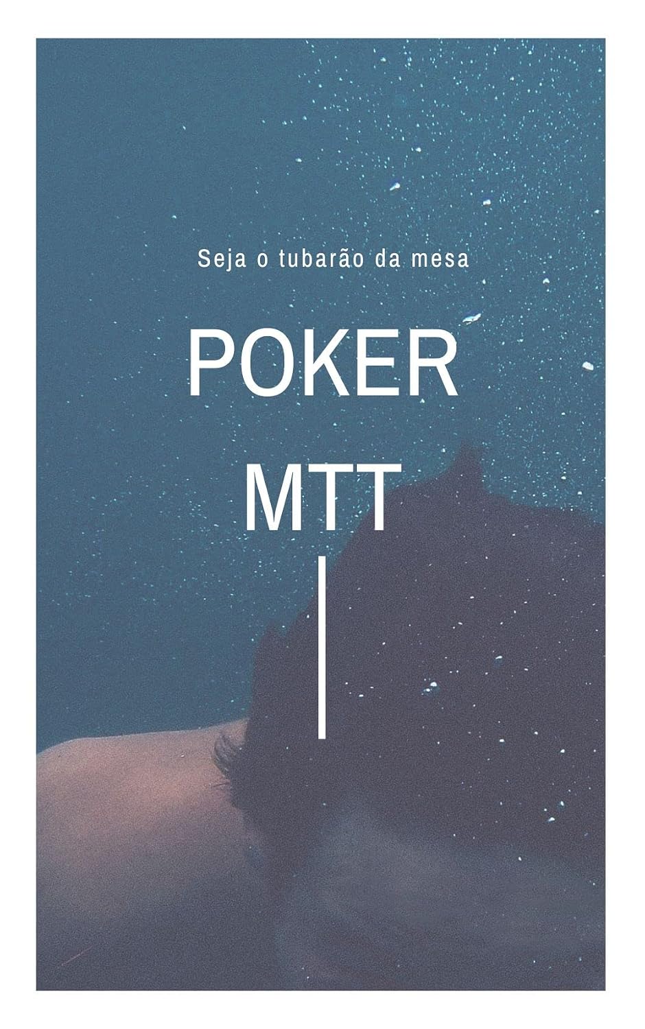 Seja o tubarão da mesa - Torneios de poker MTT baixar o livro de graça