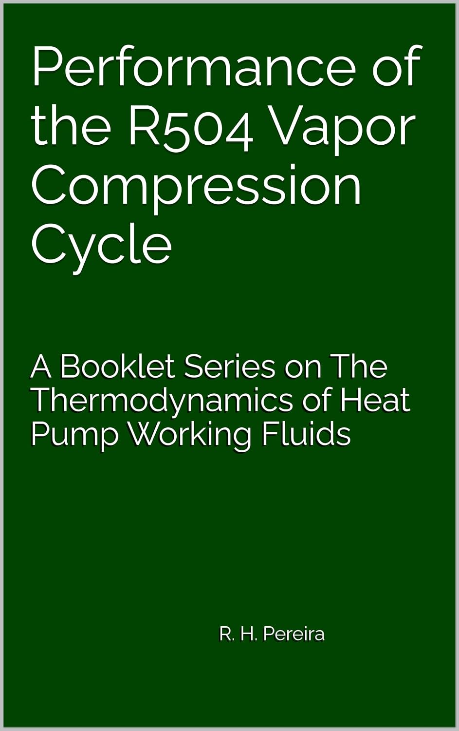 ler totalmente Performance of the R504 Vapor Compression Cycle: Issue of A Booklet Series on The Thermodynamics of Heat Pump Working Fluids (English Edition)