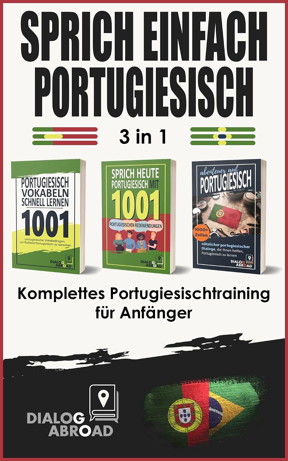 Sprich einfach Portugiesisch - 3 in 1 Komplettes Portugiesischtraining für Anfänger: Nützliche Vokabeln, wichtige Sätze und Sätze für die tägliche Konversation auf Portugiesisch baixar o livro de graça