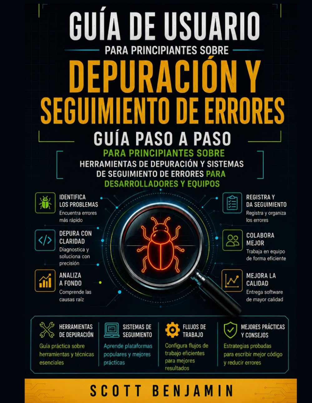 Guía de Usuario Para Principiantes Sobre Depuración Y Seguimiento de Errores: Guía Paso a Paso Para Principiantes Sobre Herramientas de Depuración Y... de Errores Para Desarrolladores Y Equipos baixar livro de graça