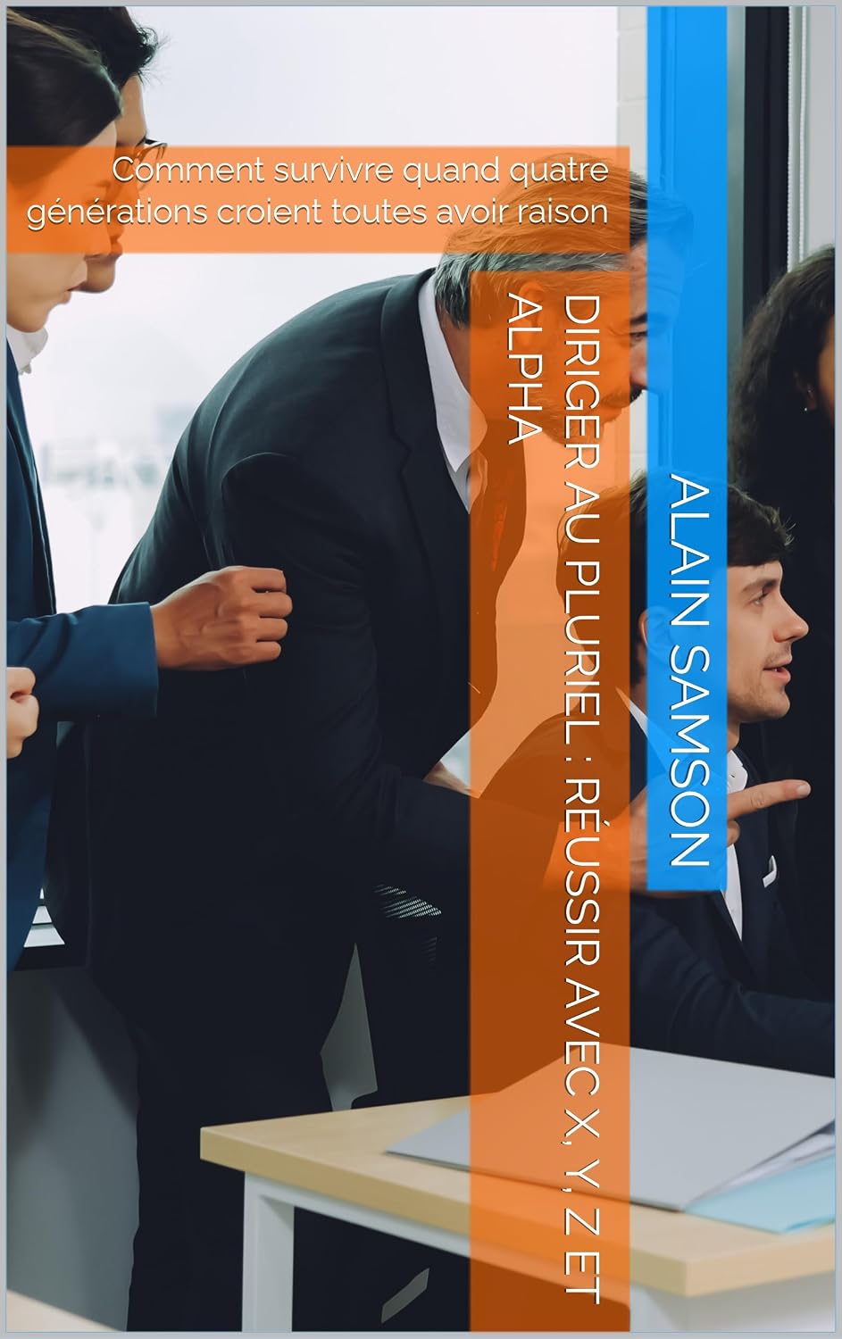 ler totalmente Diriger au pluriel: réussir avec X, Y, Z et Alpha: Comment survivre quand quatre générations croient toutes avoir raison (French Edition)