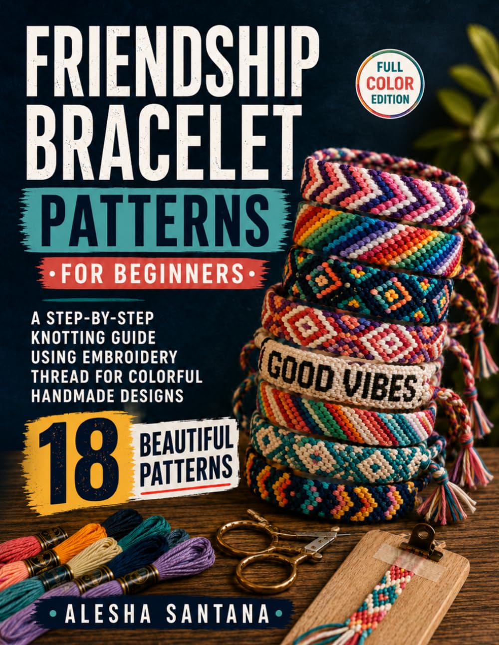 ler totalmente Friendship Bracelet Patterns for Beginners: A Step-by-Step Knotting Guide Using Embroidery Thread for Colorful Handmade Designs
